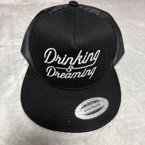 Drinking And Dreaming Trucker Hat Cap SnapBack